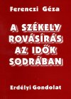 Ferenczi Géza: A székely rovásírás az idők sodrában