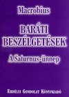 Macrobius: Baráti beszélgetések: A Saturnus-ünnep