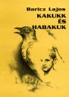 Baricz Lajos: Kakukk és Habakuk