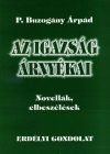 P. Buzogány Árpád: Az igazság árnyékai