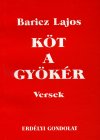 Baricz Lajos: Köt a gyökér