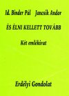 Jancsik Andor — id. Binder Pál: És élni kellett tovább