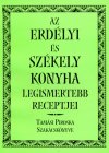 Az erdélyi és székely konyha legismertebb receptjei: (Tamási Piroska szakácskönyve)