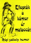 Ellopták a kántor úr malaccát: Régi székely humor