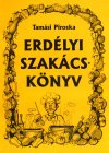 Tamási Piroska: Erdélyi szakácskönyv