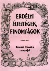 Erdélyi édességek, finomságok: Tamási Piroska receptjei