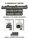 P. Buzogány Árpád: A Székely Útkereső Kiadványok műhelyében