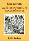 Csire Gabriella: Az Ótestamentum igazgyöngyei