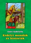 Csire Gabriella: Erdélyi mondák és históriák