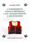 Asztalos Enikő: A nyárádmenti székely népviselet a XIX. század végétől a XXI. századik