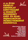 A 25 éves Erdélyi Gondolat Könyvkiadó a nemzeti önismeret szép- és szakirodalmának műhelyteremtő központja: 