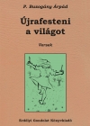 P. Buzogány Árpád: Újrafesteni a világot